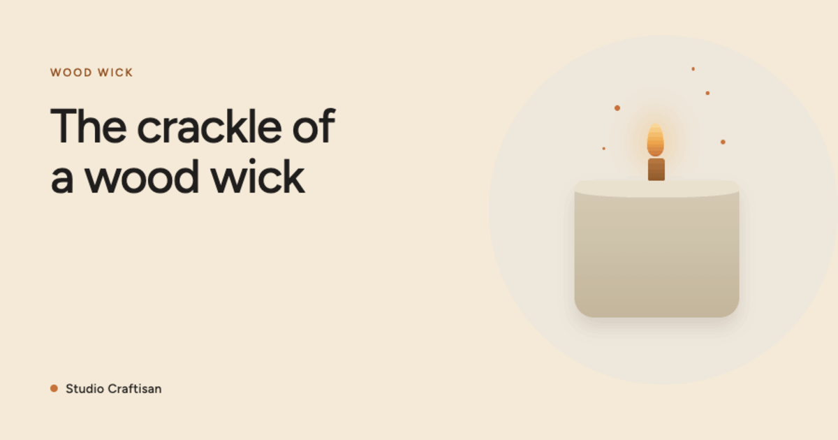 Wooden Wick Candles: Benefits and the Crackling Sound