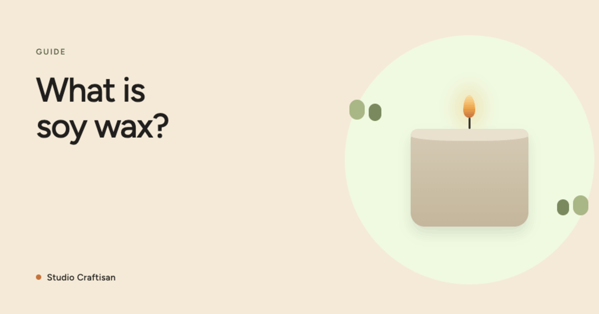 What Is Soy Wax? Benefits of Natural Soy Candles