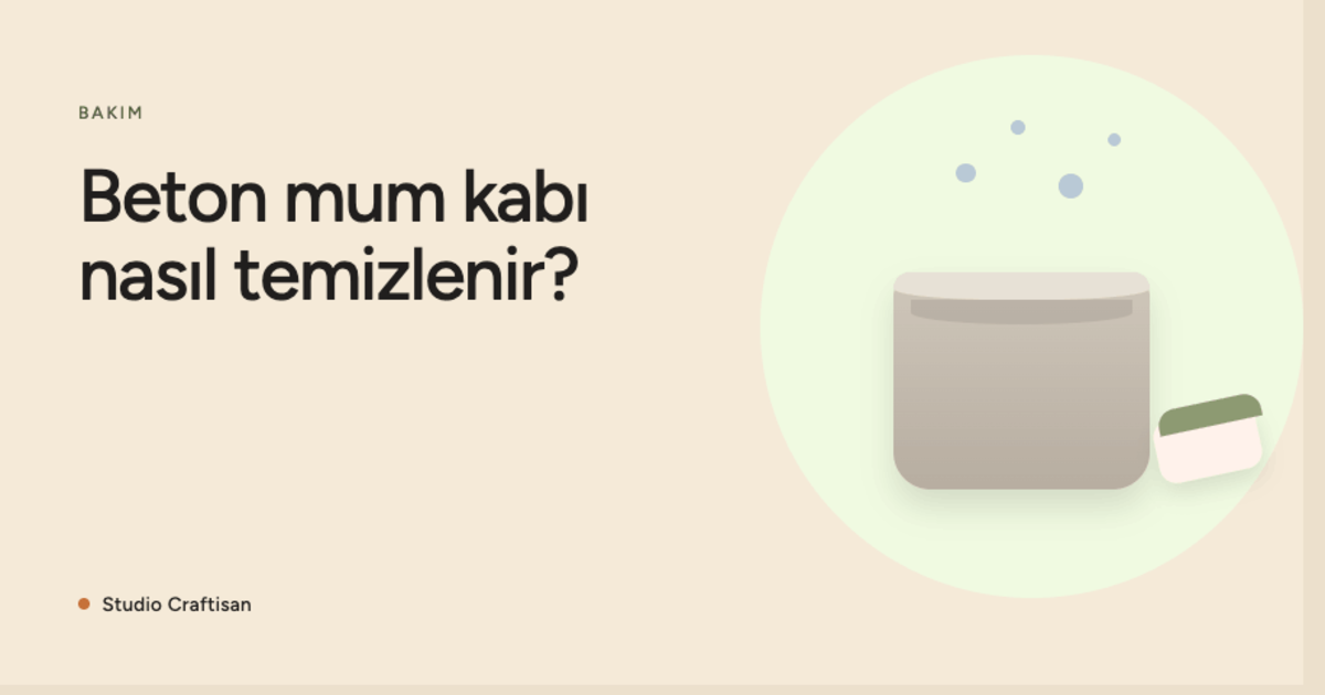 Beton Mum Nasıl Temizlenir? Beton Mum Temizleme Rehberi