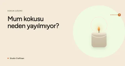Mum Kokusu Yayılmıyor mu? 7 Neden, 7 Hızlı Çözüm