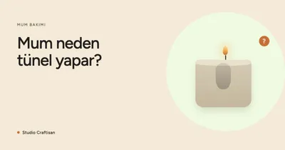 Mum Neden Tünel Yapar? Sebepleri ve Çözümü