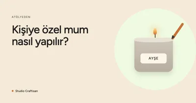 Kişiye Özel Mum Nasıl Hazırlanır?