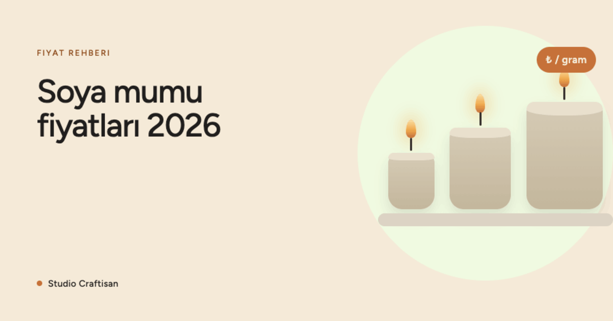 Soya Mumu Fiyatları 2026: 150–3.000 TL Arası Ne Alırsınız?