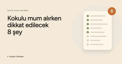 Kokulu Mum Satın Alma: Dikkat Edilecek 8 Şey Nedir?